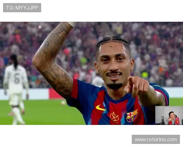 拉菲尼亚对阵奥斯苏纳梅开二度，状态回暖表现稳健